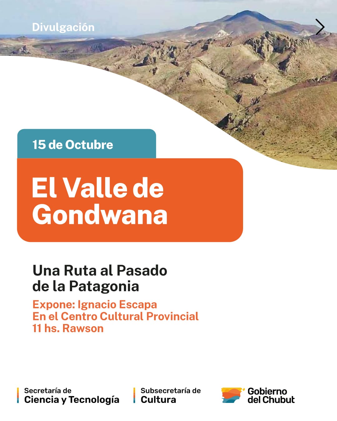 El Gobierno del Chubut brindará la charla "El Valle de Gondwana: una ruta al pasado de la Patagonia"
